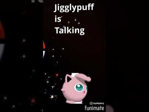 Jigglypuff is talking