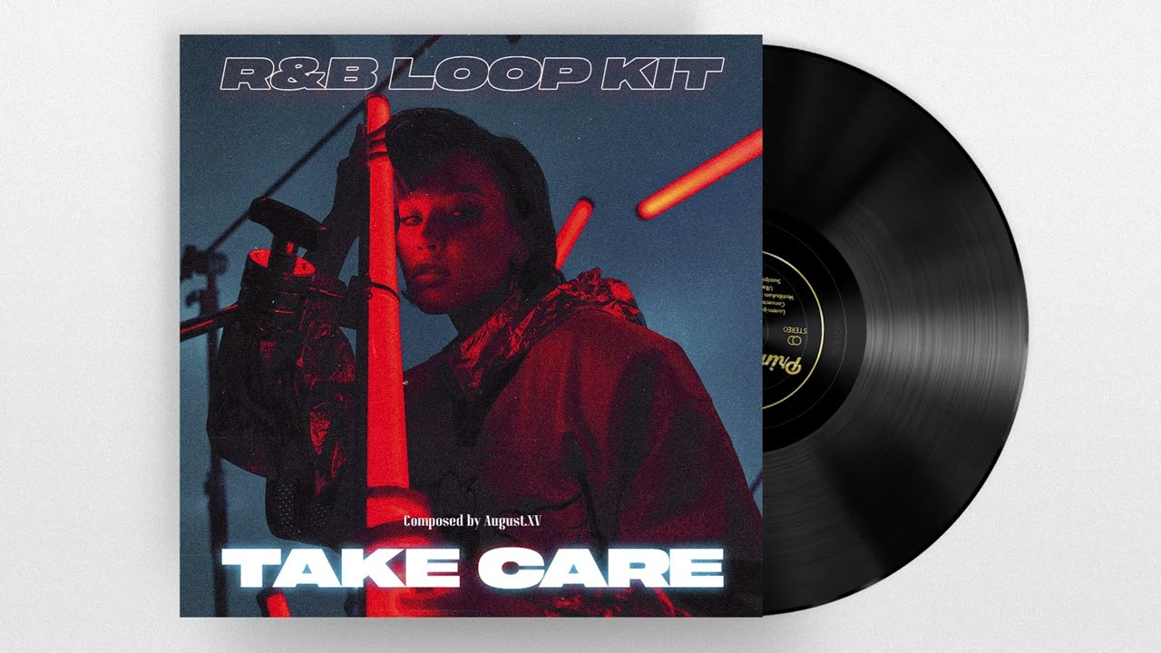 RnB Loop Kit / Drake Sample Pack "Take Care" Prod. by AUGUST XV