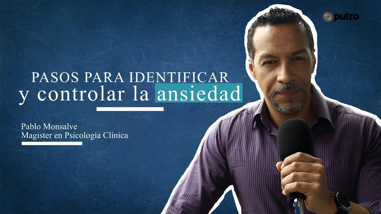 Pasos para identificar y controlar la ansiedad - YouTube