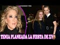 EDITH GONZÁLEZ, PLANEÓ GRAN FIESTA DE XV AÑOS PARA SU HIJA