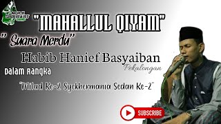 Suara Merdu Habib Hanif (Mahallul Qiyam) || Milad Syekher Mania Sedan Ke 1 || Terbaru 2021