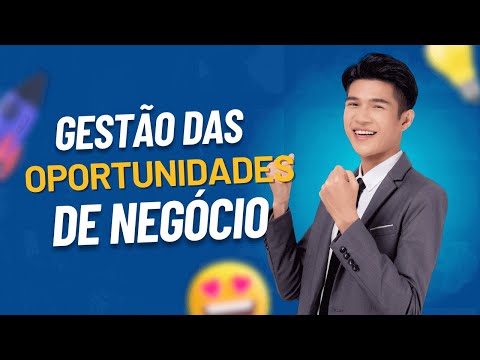 5 Dicas para sua Gestão das Oportunidades de Negócios