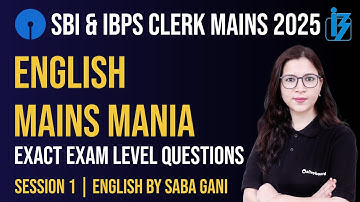 SBI & IBPS Clerk Mains English 2025 | MAINS MANIA | Exact Exam Level Questions | Session 1 |Saba Mam