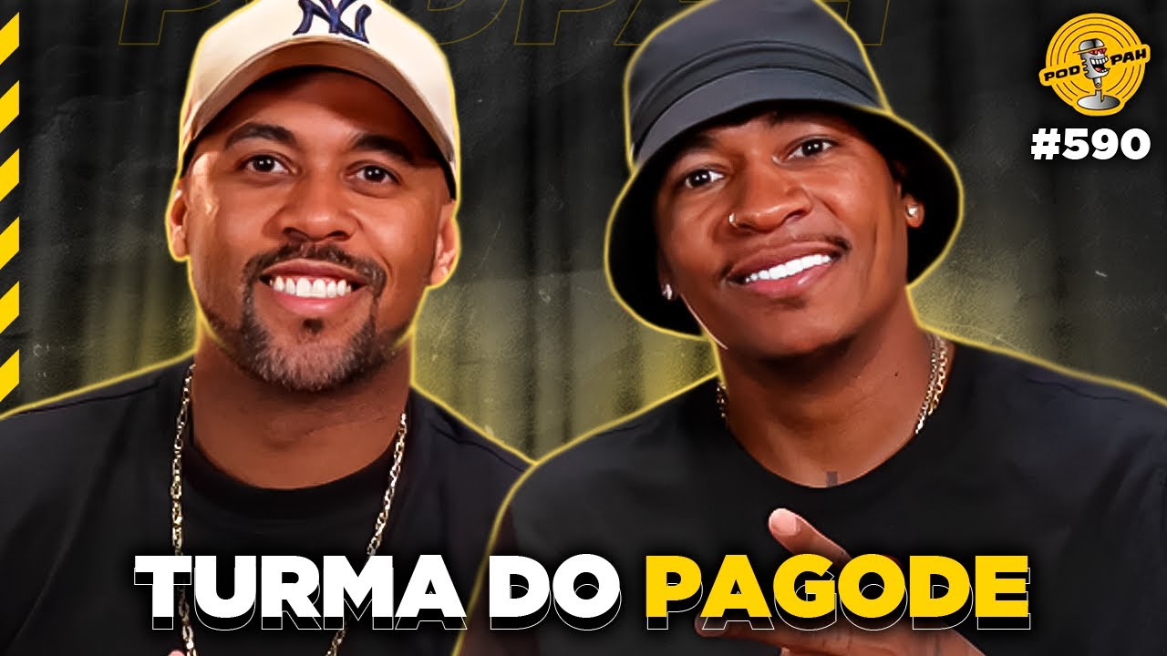 TURMA DO PAGODE – Podpah #590