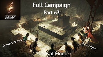 Fallout 4! Part 63! Full Campaign - Dunwich Borers / Trader Rylee!