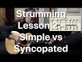 Strumming: Lesson 2 - Simple vs Syncopated | Tom Strahle | Basic Guitar | Easy Guitar
