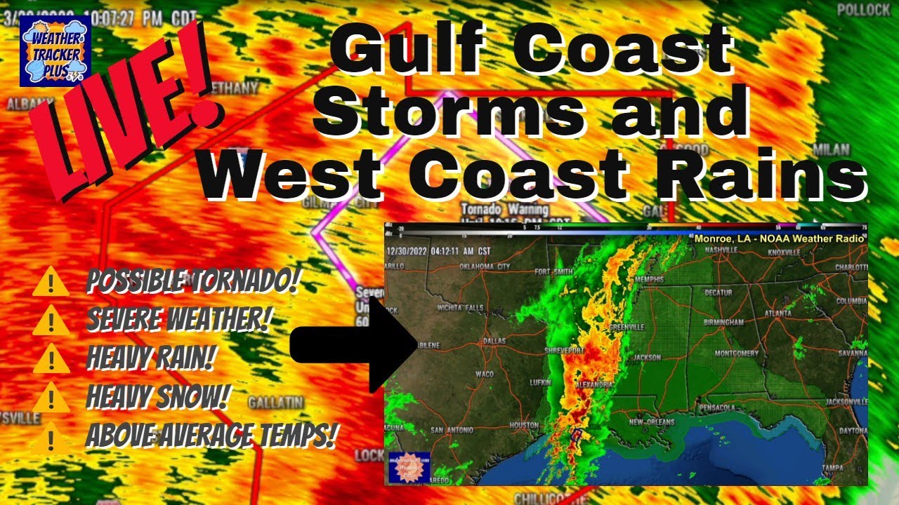 Live! Gulf Storms and West Coast Rains - Snow - Rain - Severe Weather ...