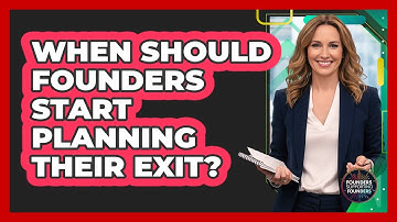 When Should Founders Start Planning Their Exit?