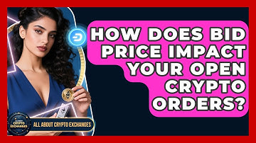 How Does Bid Price Impact Your Open Crypto Orders? - All About Crypto Exchanges