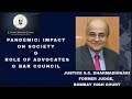 Pandemic impact on society role of advocates  bar by honble former j sc dharmadhikari