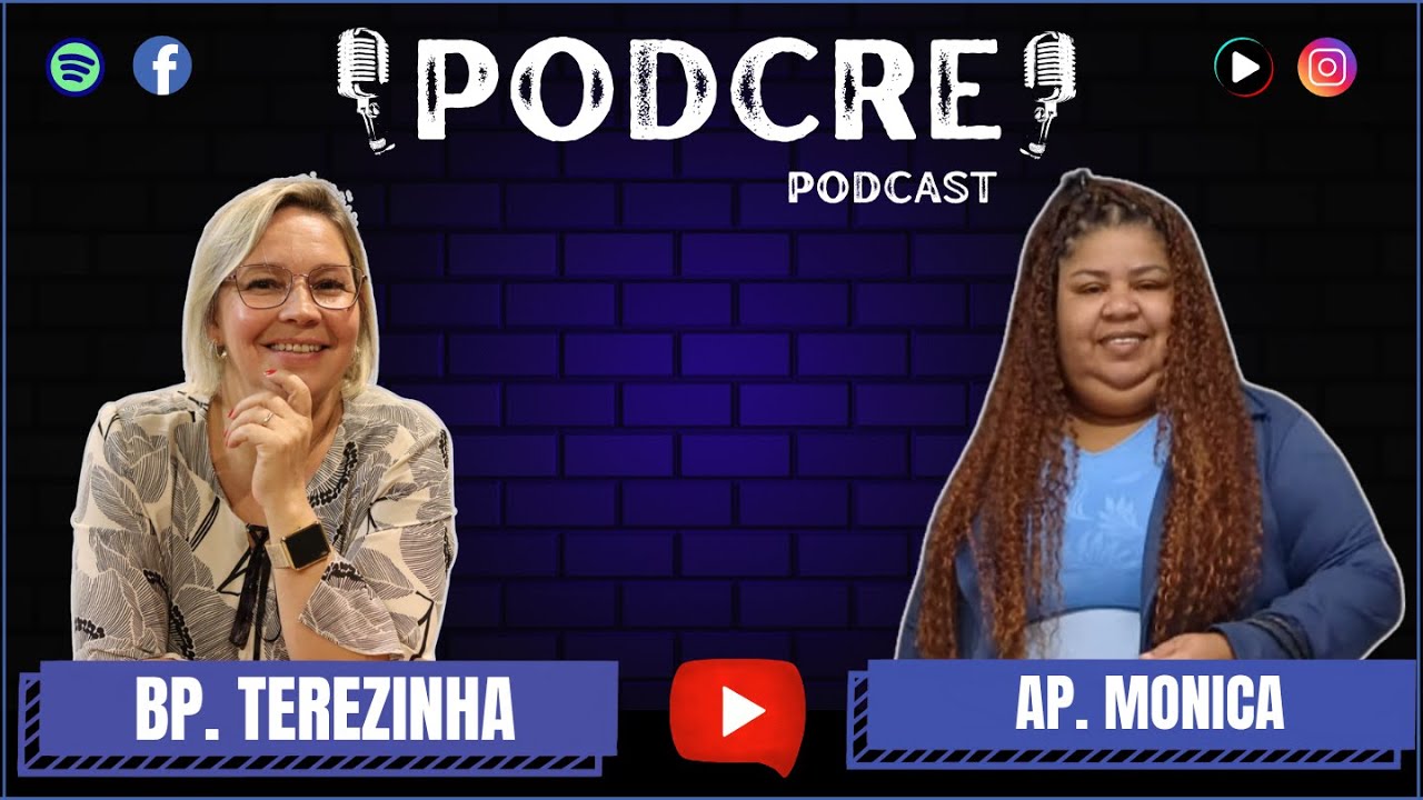 PODCRE PODCAST COM AP. MONICA