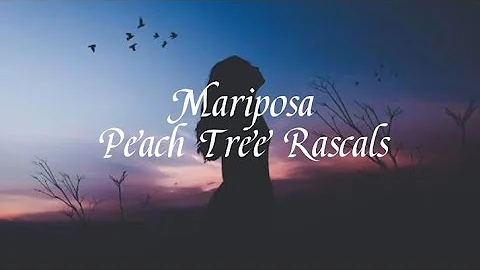 Peach Tree Rascals - Mariposa (Lyrics)