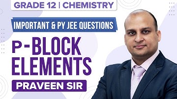 p-Block Elements Class 12 Chemistry (Ch-7) | JEE Main Important & Previous Year Questions | JEE 2022