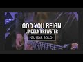 God you reign  lincoln brewster  guitar solo cover