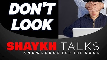 How to Safeguard Your Eyes Sufi Meditation Center ShaykhTalks #9