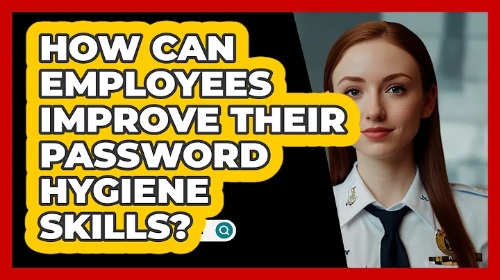 How Can Employees Improve Their Password Hygiene Skills? - SecurityFirstCorp.com