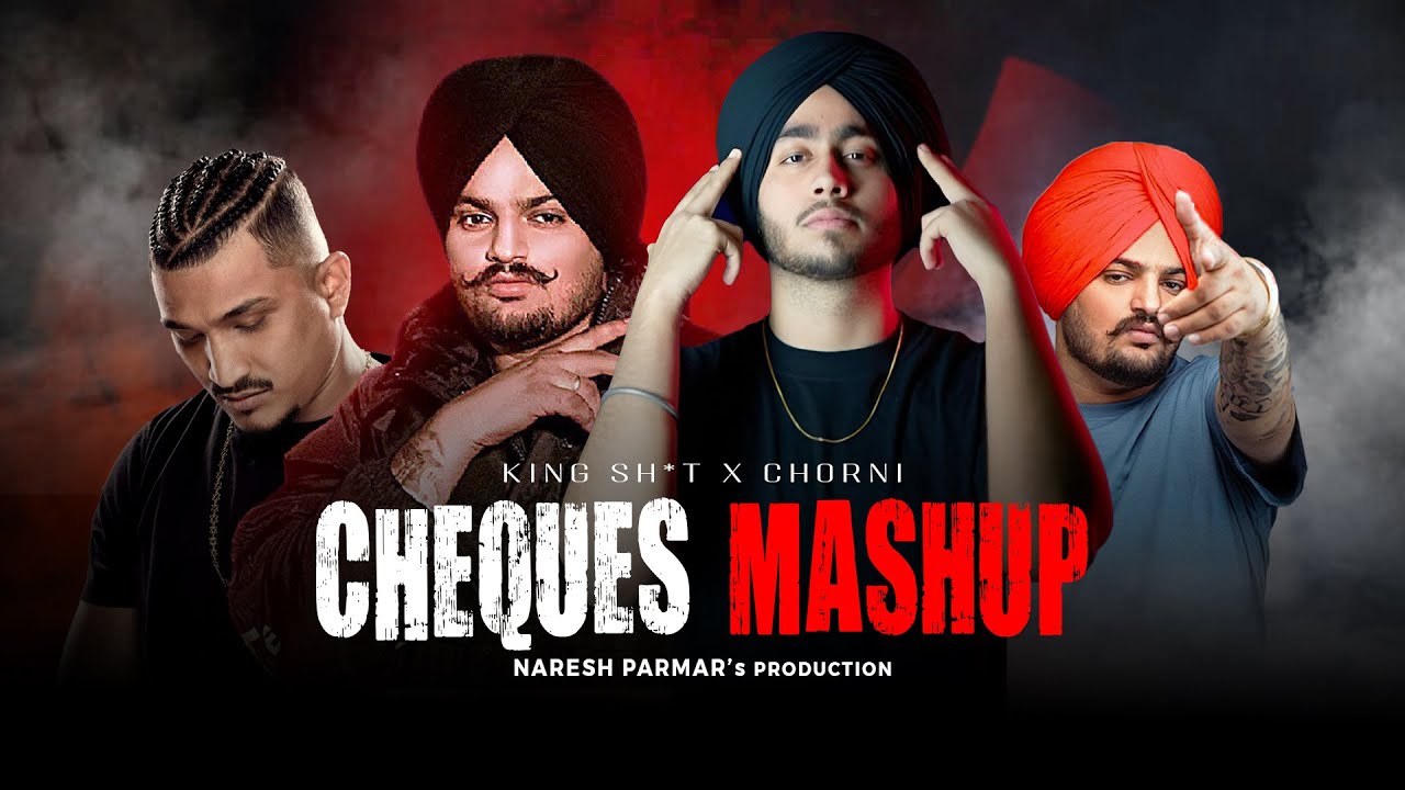 King Sht X Chorni X Cheques Mashup  Ft 410  Shubh x Sidhu Moosewala x Divine  Naresh Parmar