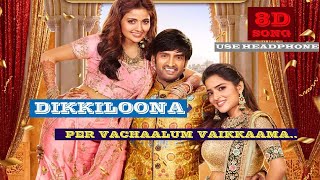 DIKKILOONA | PER VACHAALUM VAIKKAAMA  | YUVAN SHANKAR RAJA |8D SONG