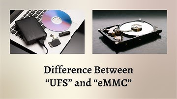 Difference Between UFS and eMMC | eMMC and UFS: Understanding Storage Technology in Your Devices
