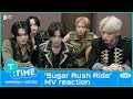 [T:TIME] ‘Sugar Rush Ride’ MV reaction - TXT (투모로우바이투게더)