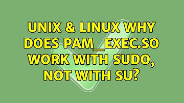 Unix & Linux: Why does pam_exec.so work with sudo, not with su?
