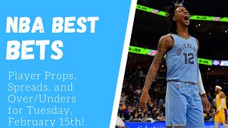 28-11 RUN?NBA Best Bets for Tuesday, February 15th Player Props, O/Us and Spreads