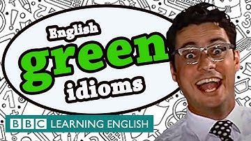 Green idioms - Learn English idioms with The Teacher