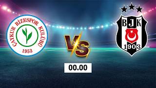 LIVE 🔴 Caykur Rizespor vs Besiktas JK | Turkish Super League 2026