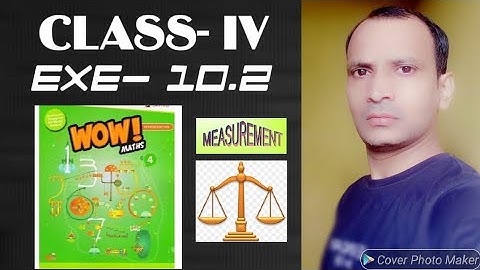 WOW MATHS, CLASS- IV, EXE.- 10.2