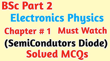 Bsc Physics Mcqs With Answers|Ch#1 Electronics|Semiconductors Diode||BSc Physics Part 2 Online Exams