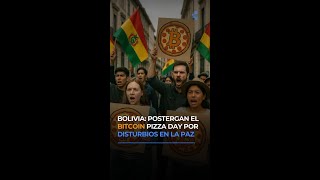 Bolivia: Postergan el Bitcoin Pizza Day por disturbios en La Paz | CriptoNoticias