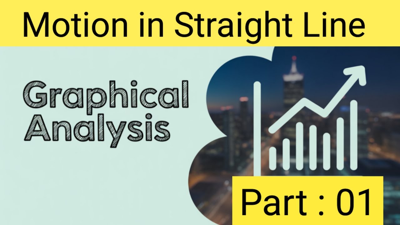 Graphical Analysis of Motion – Learn Physics the Smart Way! - YouTube