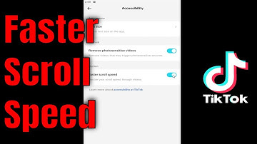 How To Enable Faster Scroll Speed In TikTok - Full Guide