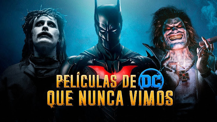 Películas de DC que nunca vimos