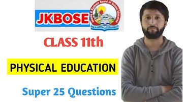 JKBOSE CLASS 11TH Physical Education Super 25 Questions 