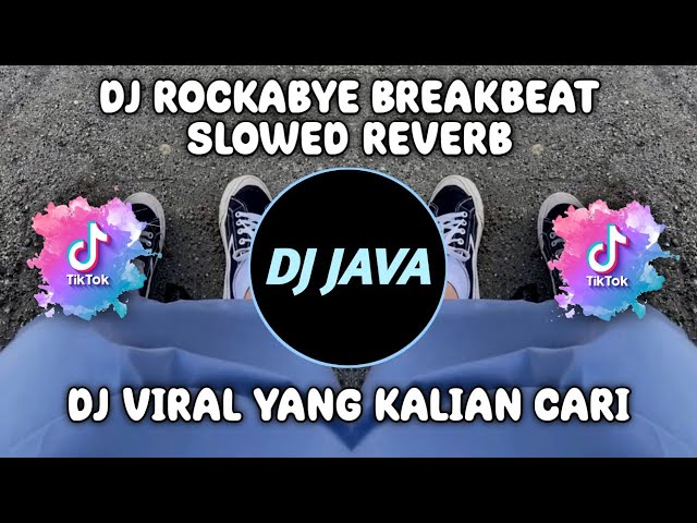 DJ ROCKABYE BREAKBEAT SLOWED REVERB VIRAL FYP TIKTOK TERBARU YANG KALIAN CARI class=