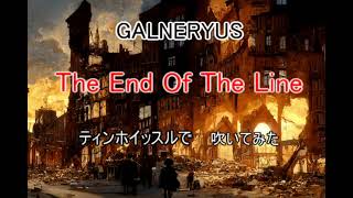 The End Of The Line／tin whistle cover