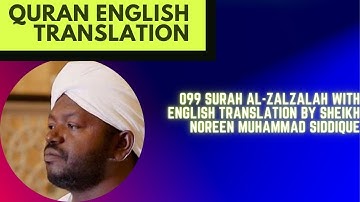 099 Surah Al-Zalzalah With English Translation By Sheikh Noreen Muhammad Siddique