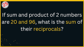 Find the Sum of Reciprocals When Sum and Product Are Given | Junior Math Olympiad