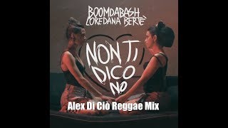 BoomDaBash & Loredana Bertè - Non Ti Dico No (Alex Di Ciò Reggae Mix)