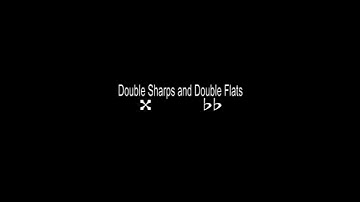 Double Sharps and Double Flats Explained