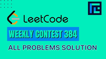 Leetcode Weekly Contest 384 | Video Solutions - A to D | by Raghav Goel | TLE Eliminators