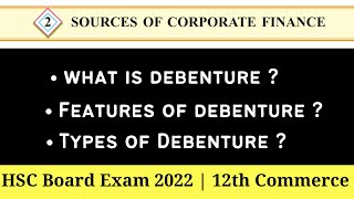 What is Debenture ? | Features of Debentures | Types of Debentures