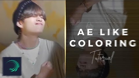 Ae Like Coloring On Alight Motion -  Tutorial