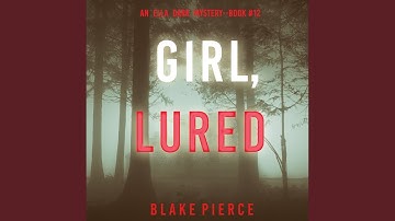 Chapter 20.8 & Chapter 21.1 - Girl, Lured (An Ella Dark Fbi Suspense Thriller—Book 12)