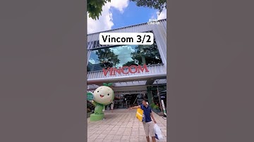 Vincom 3/2 có gì hot