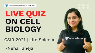 Live Quiz on Cell Biology| CSIR 2021| Life Science| Neha Taneja|  Unacademy Live CSIR