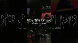 Sped Up Tiktok Audios ♡ (Rodeo [Remix] - Lah Pat, Flo Milli)