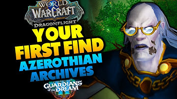 Your First Find | Dragonflight 10.2.5 Azerothian Archives