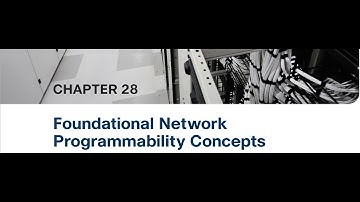 CCNP Enterprise (ENCOR)- Chapter 28. Foundational Network Programmability Concepts - Part2
